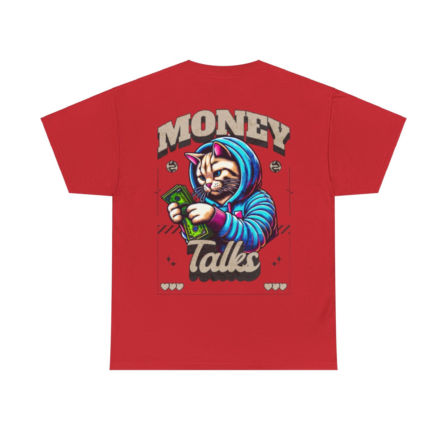 Money talks unisex heavy Tee back print
