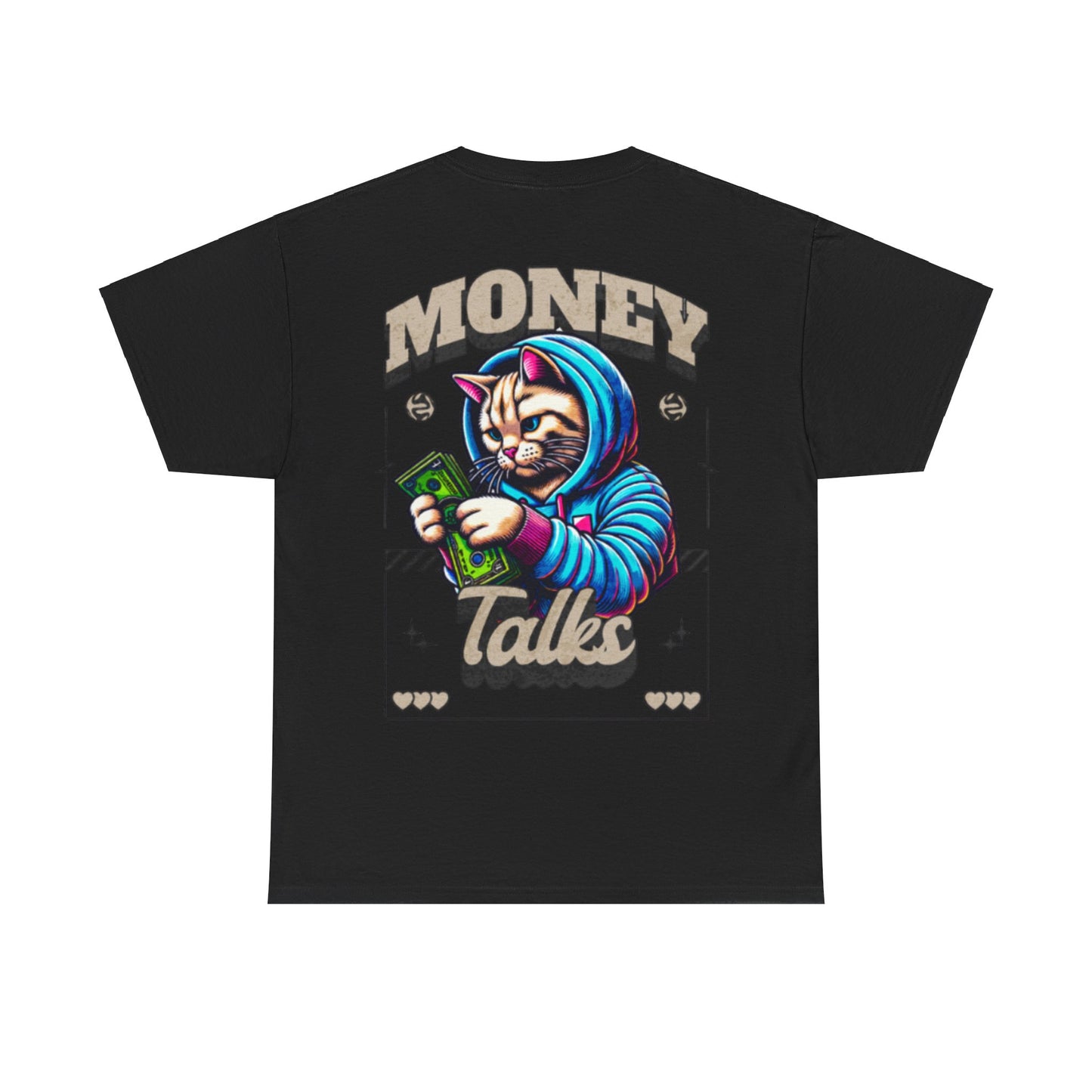 Money talks unisex heavy Tee back print