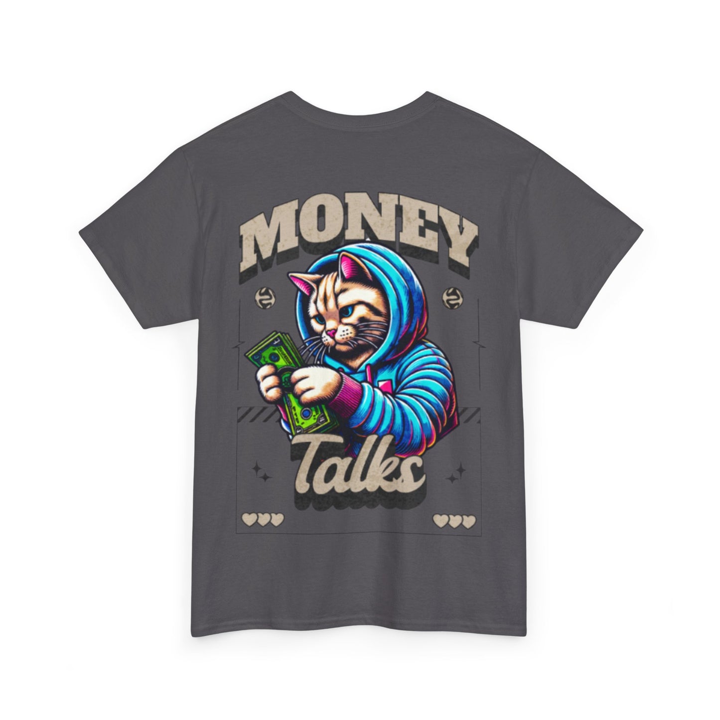 Money talks unisex heavy Tee back print