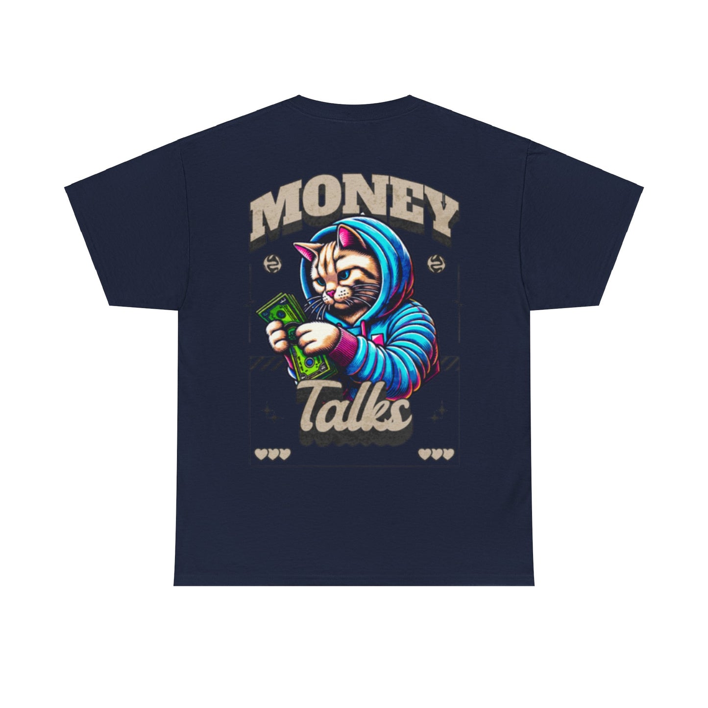 Money talks unisex heavy Tee back print