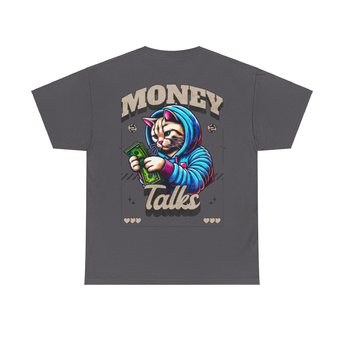 Money talks unisex heavy Tee back print