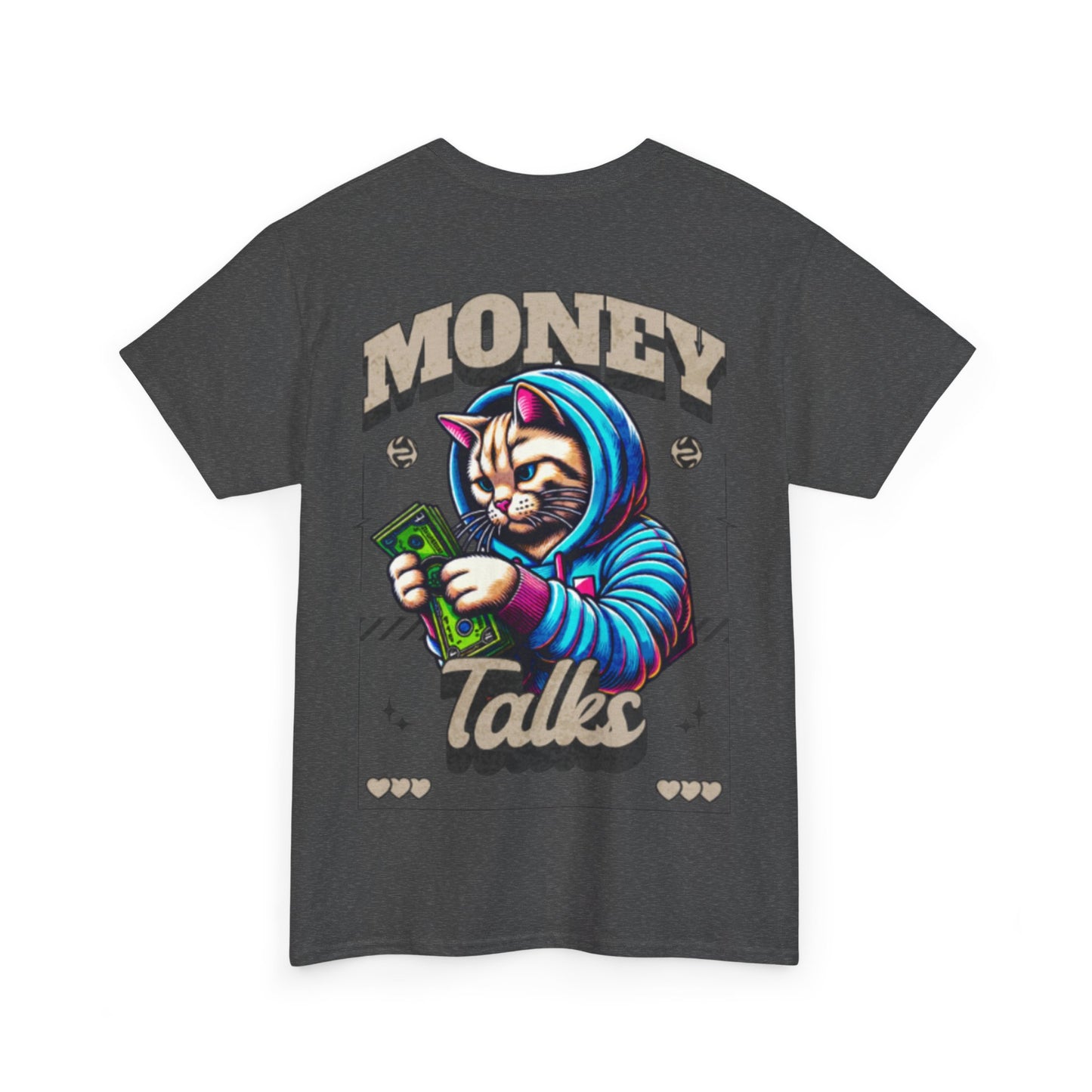 Money talks unisex heavy Tee back print